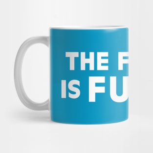 The Future is Fungi Mug